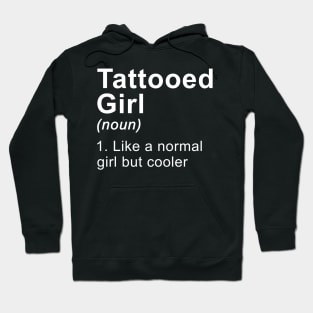 Tattooed Girl Like A Normal Girl But Cooler Hoodie